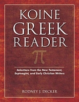 Koine Greek Reader: Selections from the New Testament, Septuagint, and Early Christian Writers артикул 6045b.